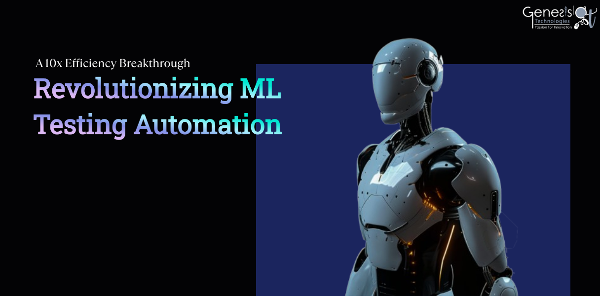 Revolutionizing ML Testing Automation: A 10x Efficiency Breakthrough