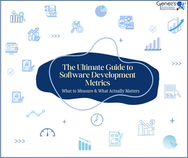The Ultimate Guide to Software Development Metrics: What to Measure & What Matters